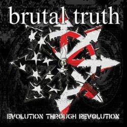 Brutal Truth : Evolution Through Revolution